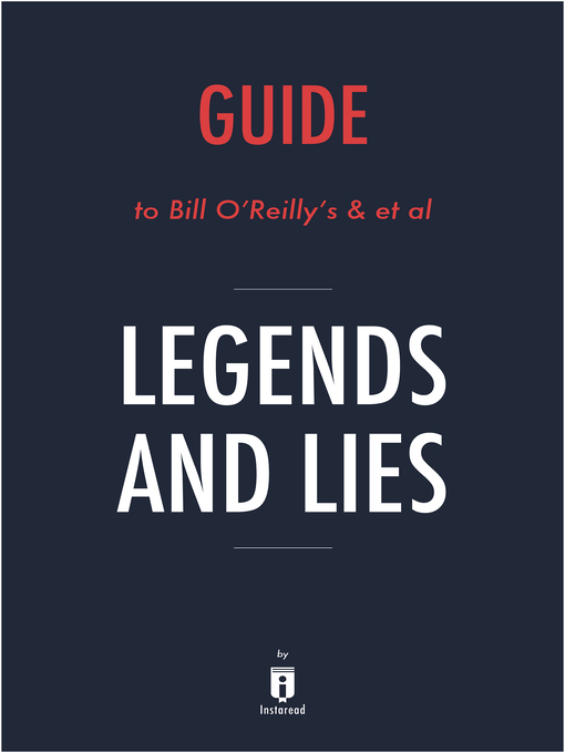 Title details for Summary and Analysis of Legends and Lies by Bill O'Reilly and David Fisher by Instaread - Available